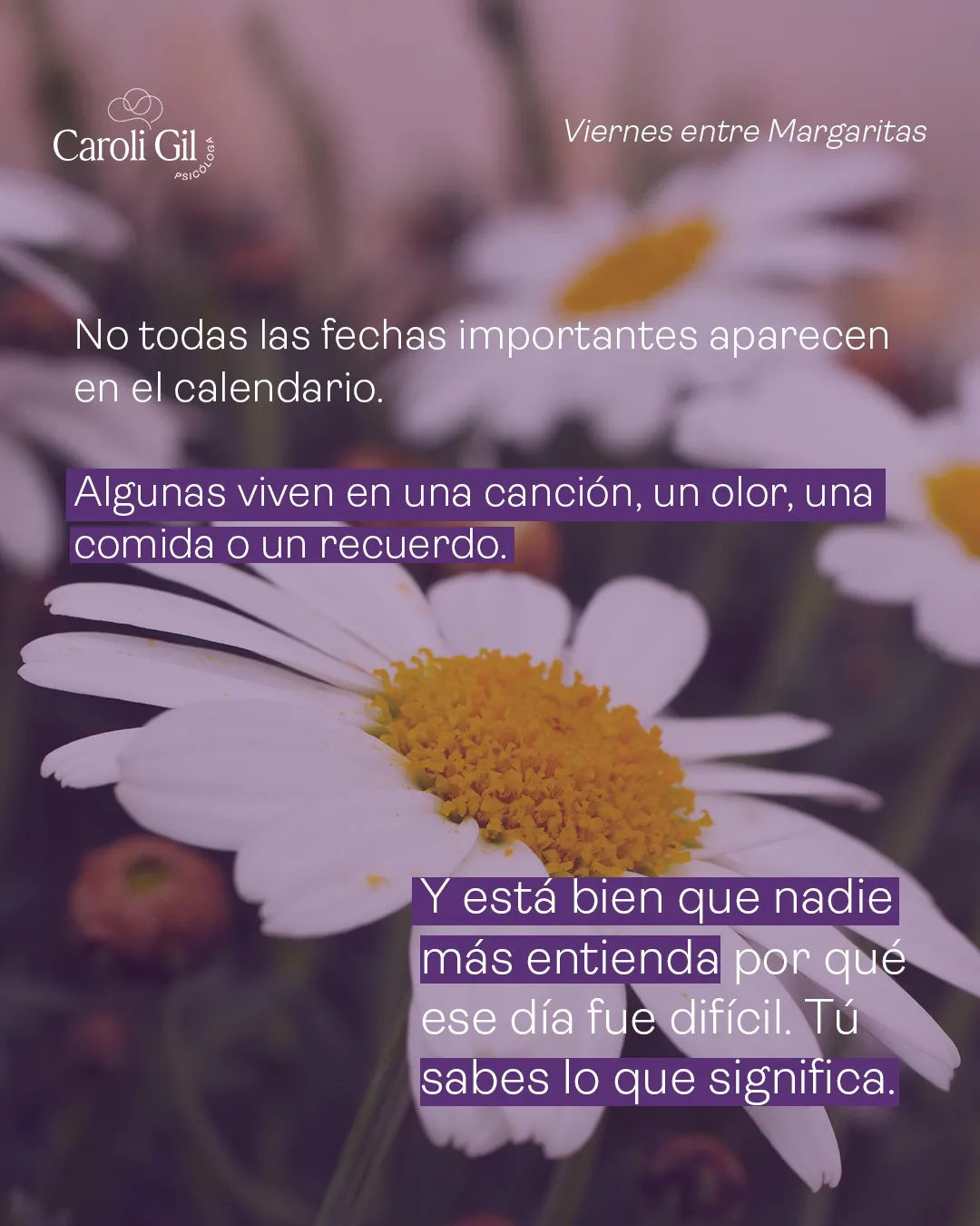 No todas las fechas importantes aparecen en el calendario. Algunas viven en una canción, un olor, una comida o un recuerdo. Y está bien que nadie más entienda por qué ese día fue difícil: tú sabes lo que significa.